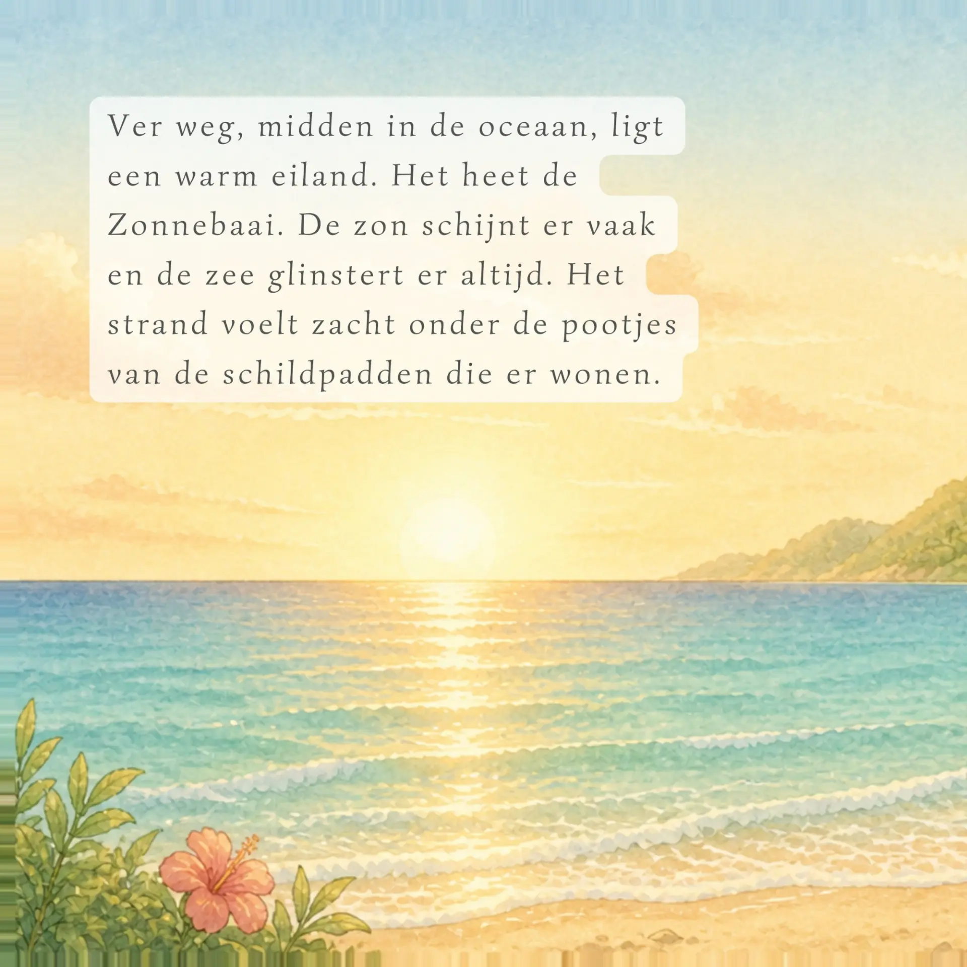 Ver weg, midden in de oceaan, ligt een warm eiland: de Zonnebaai